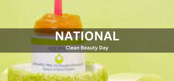 National Clean Beauty Day [राष्ट्रीय स्वच्छ सौंदर्य दिवस]